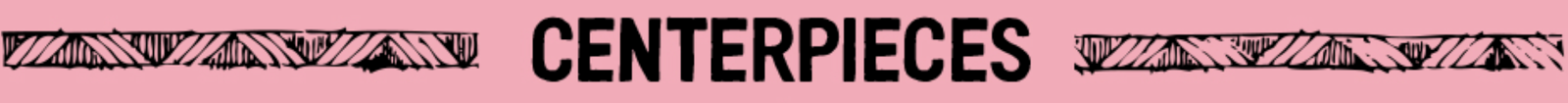 Centerpieces Banner